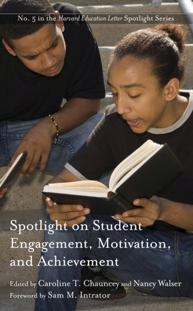 Book cover of: Spotlight on Student Engagement, Motivation, and Achievement. By: Caroline Chauncey