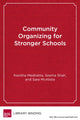 Book cover of: Community Organizing for Stronger Schools. By: Kavitha Mediratta