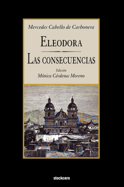 Book cover of: Eleodora - Las Consecuencias. By: Mercedes Cabello de Carbonera