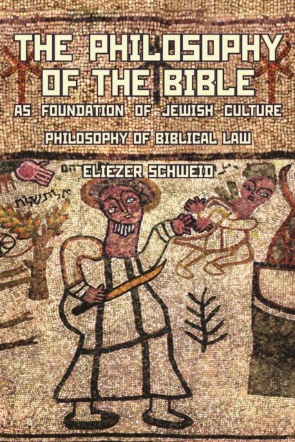 Book cover of: Philosophy of the Bible as Foundation of Jewish Culture. By: Eliezer Schweid