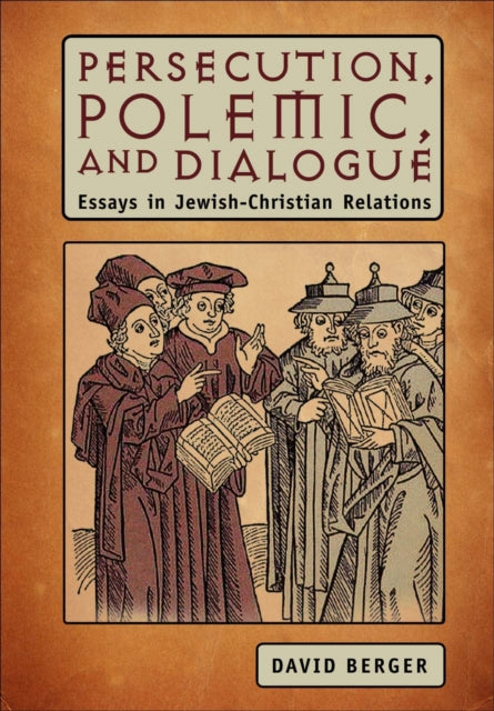 Book cover of: Persecution, Polemic, and Dialogue. By: Berger, David
