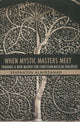 Book cover of: When Mystic Masters Meet. By: Syafaatun Almirzanah