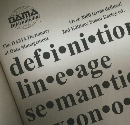 Book cover of: DAMA Dictionary of Data Management. By: DAMA International
