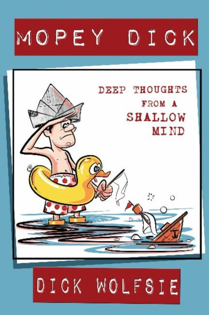 Book cover of: Mopey Dick. By: Dick Wolfsie