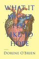Book cover of: What It Might Feel Like To Hope. By: Dorene O'Brien