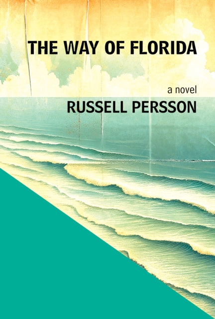 Book cover of: Way of Florida: A Novel. By: Russell Persson