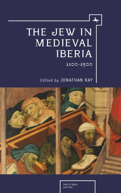 Book cover of: Jew in Medieval Iberia, 1100-1500