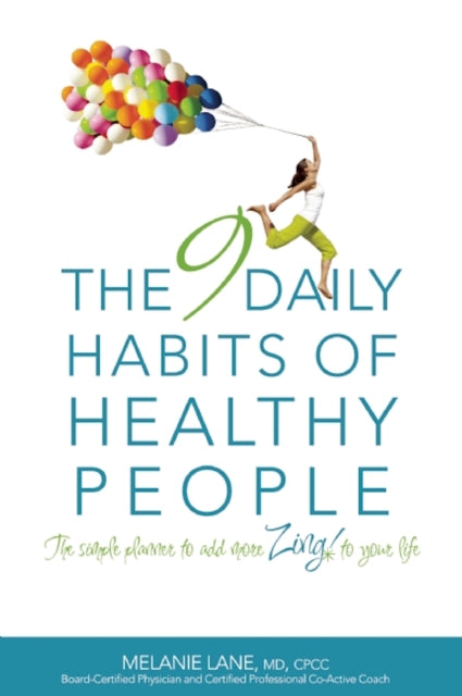Book cover of: 9 Daily Habits of Healthy People. By: Melanie Lane