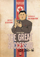 Book cover of: Great Successor: Kim Jong Un A Political Cartoon. By: Tae Keung Ha