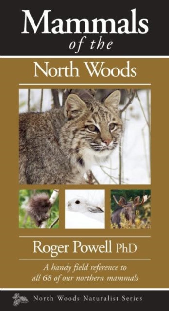 Book cover of: Mammals of the North Woods. By: Roger Powell