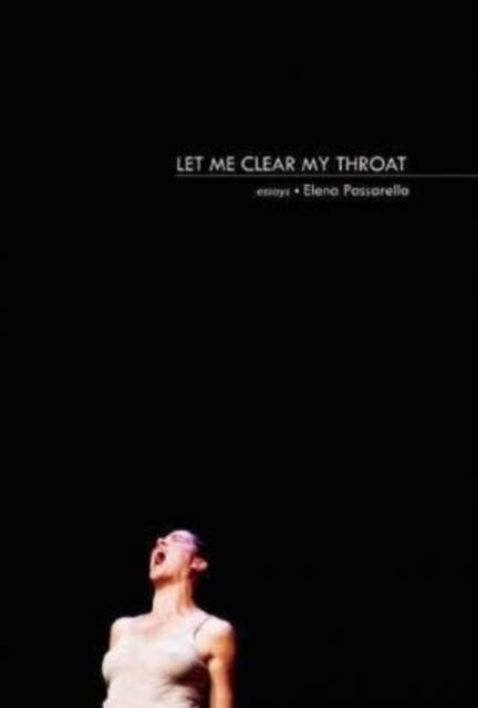 Book cover of: Let Me Clear My Throat. By: Elena Passarello