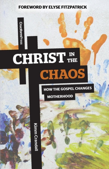 Book cover of: Christ in the Chaos. By: Kimm Crandall