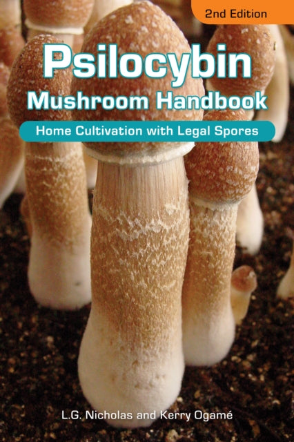 Book cover of: Psilocybin Mushroom Handbook 2nd Edition. By: L. G. Nicholas