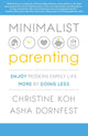 Book cover of: Minimalist Parenting. By: Christine K. Koh