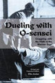 Book cover of: Dueling with O-Sensei. By: Ellis Amdur