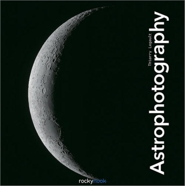 Book cover of: Astrophotography. By: Thierry Legault