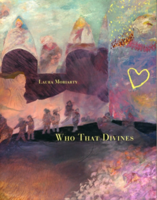 Book cover of: Who That Divines. By: Laura Moriarty - undifferentiated