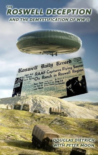 Book cover of: Roswell Deception and the Demystification of World War II. By: Douglas Dietrich