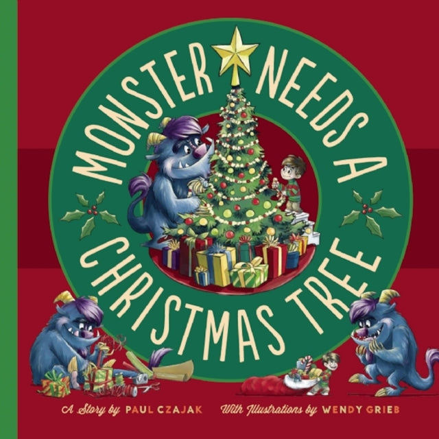 Book cover of: Monster Needs a Christmas Tree. By: Paul Czajak