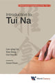Book cover of: World Century Compendium To Tcm - Volume 7: Introduction To Tui Na. By: Lan-Qing Liu