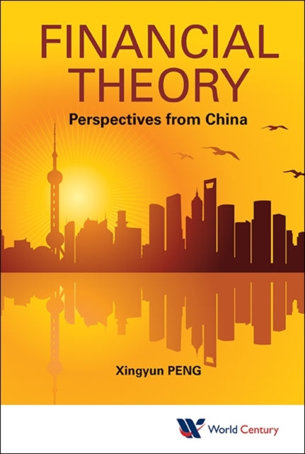 Book cover of: Financial Theory: Perspectives From China. By: Xingyun Peng