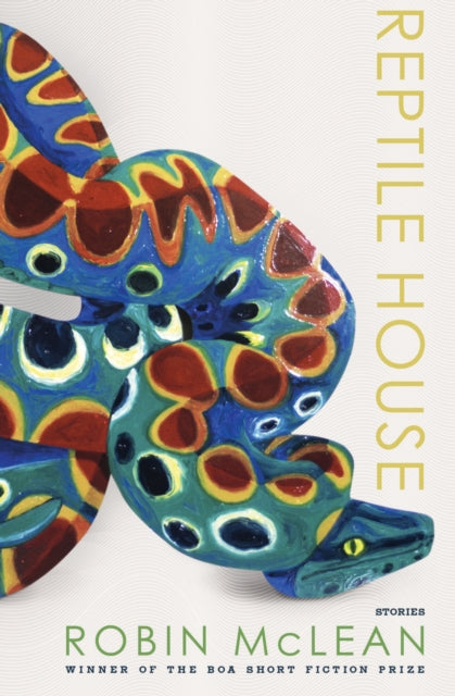 Book cover of: Reptile House. By: Robin McLean