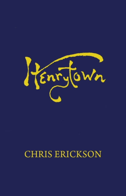 Book cover of: Henrytown. By: Chris Erickson