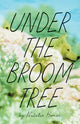 Book cover of: Under the Broom Tree. By: Natalie Homer
