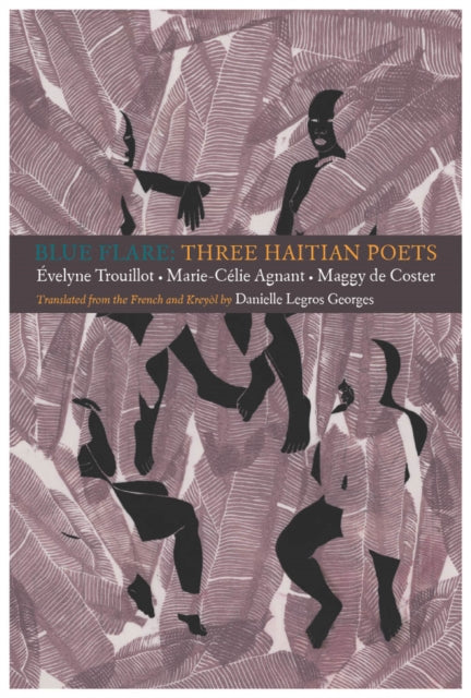 Book cover of: Blue Flare: Three Contemporary Haitian Poets. By: Évelyne Trouillot