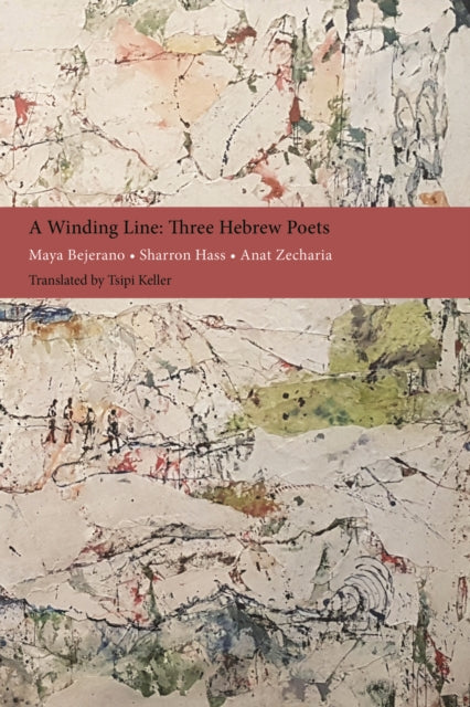 Book cover of: Winding Line: Three Hebrew Poets. By: Maya Bejerano