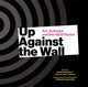 Book cover of: Up Against the Wall. By: Donald Albrecht