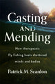 Book cover of: Casting and Mending. By: Patrick McRae Scanlon