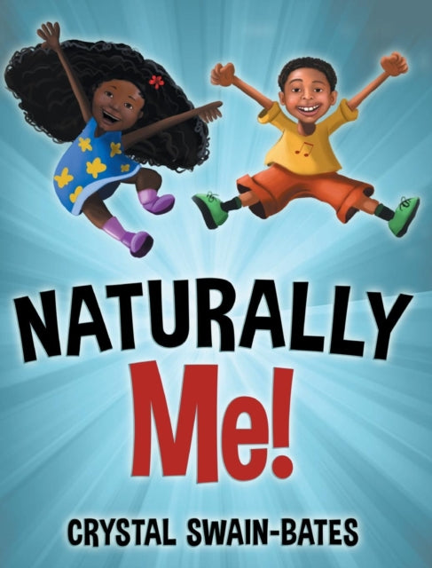 Book cover of: Naturally Me. By: Crystal Swain-Bates