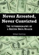 Book cover of: Never Arrested, Never Convicted. By: Marvin Clark