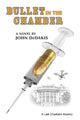Book cover of: Bullet in the Chamber. By: John DeDakis