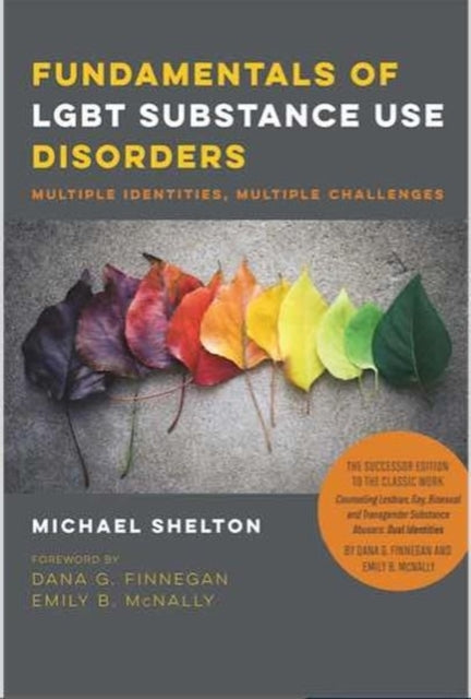 Book cover of: Fundamentals of LGBT Substance Use Disorders – Multiple Identities, Multiple Challenges
