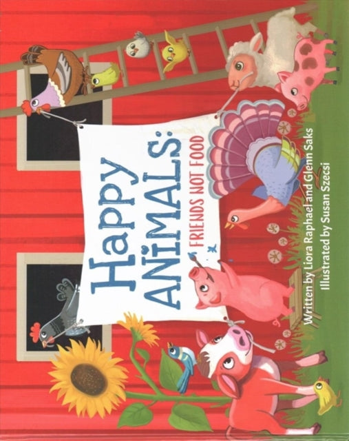 Book cover of: Happy Animals: Friends Not Food. By: Liora Raphael
