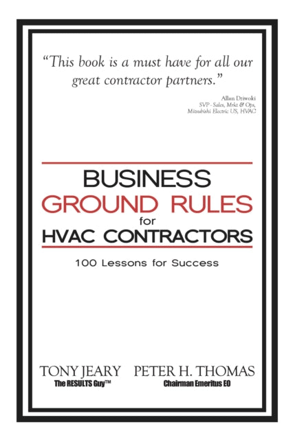 Book cover of: Business Ground Rules for HVAC Contractors. By: Tony Jeary