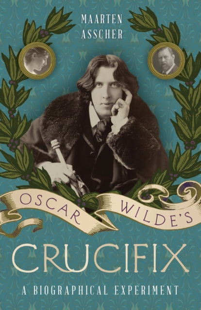 Book cover of: Oscar Wilde's Crucifix. By: Maarten Asscher