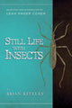 Book cover of: Still Life with Insects. By: Brian Kiteley