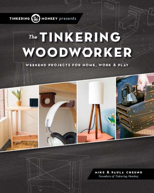 Book cover of: Tinkering Woodworker. By: Mike Cheung