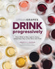 Book cover of: Drink Progressively. By: Hadley Douglas