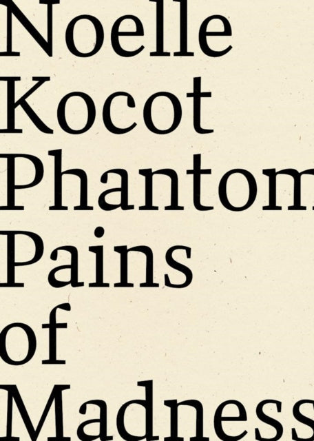 Book cover of: Phantom Pains of Madness. By: Noelle Kocot