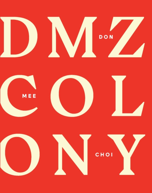 Book cover of: DMZ Colony. By: Don Mee Choi