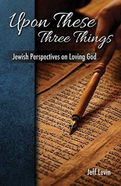 Book cover of: Upon These Three Things. By: Jeff Levin