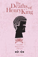 Book cover of: Deaths of Henry King. By: Jesse Ball