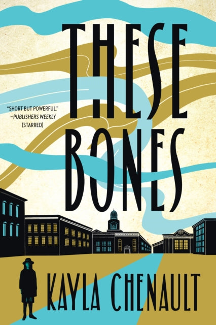 Book cover of: These Bones. By: Kayla Chenault