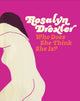 Book cover of: Rosalyn Drexler: Who Does She Think She Is?. By: Katy Siegel