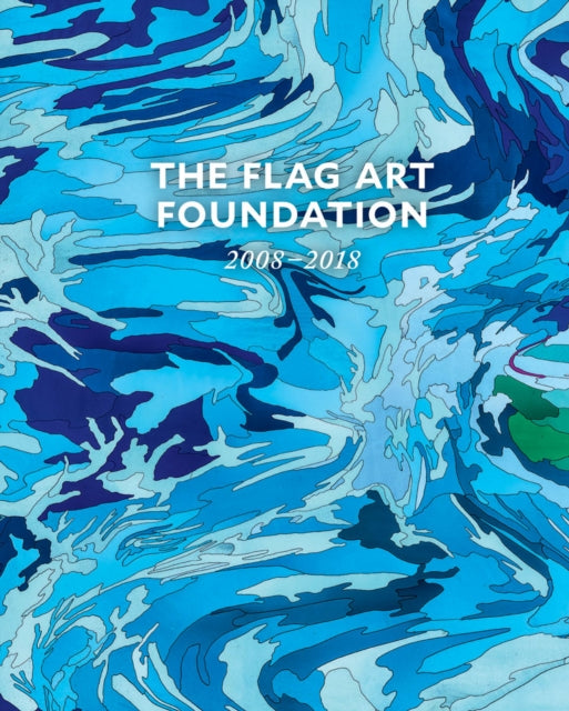Book cover of: FLAG Art Foundation. By: FLAG Art Foundation Staff