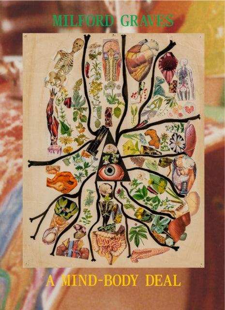 Book cover of: Milford Graves: A Mind-Body Deal. By: Milford Graves